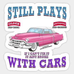 Still Plays With Cars Vintage Classics Hot Rod Novelty Gift Sticker